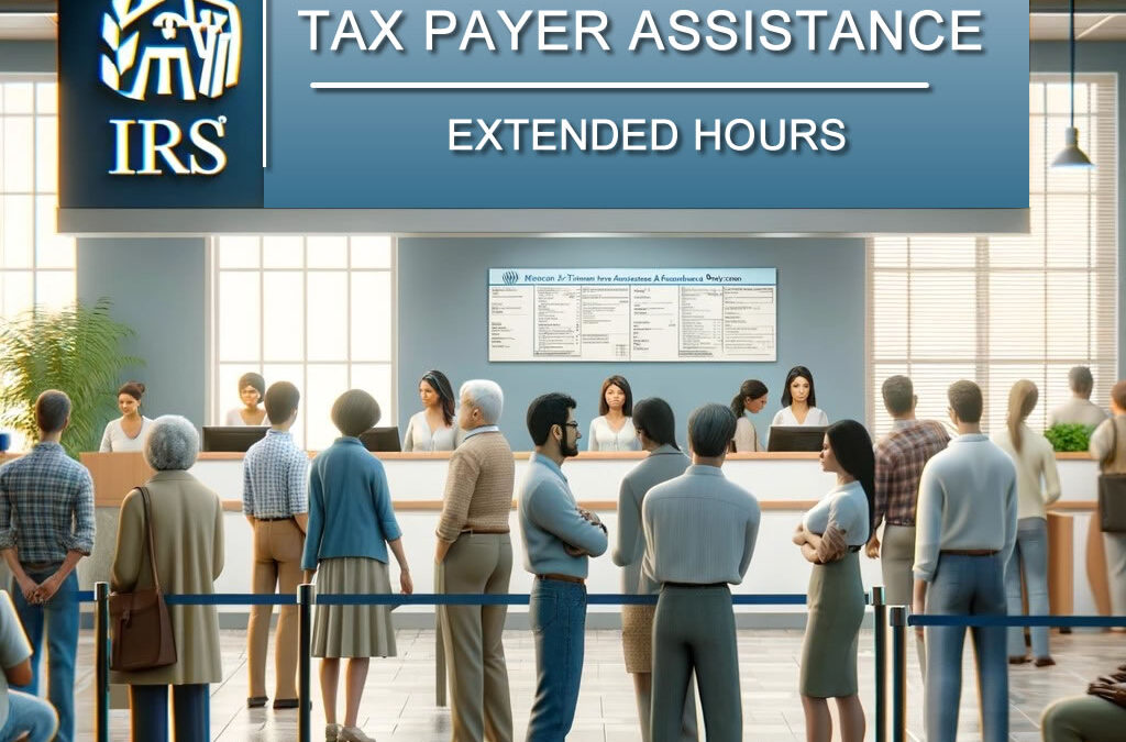 IRS Taxpayer Assistance Centers have extended hours